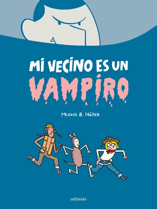 Title details for Mi vecino es un vampiro by Miguel B. Núñez - Available